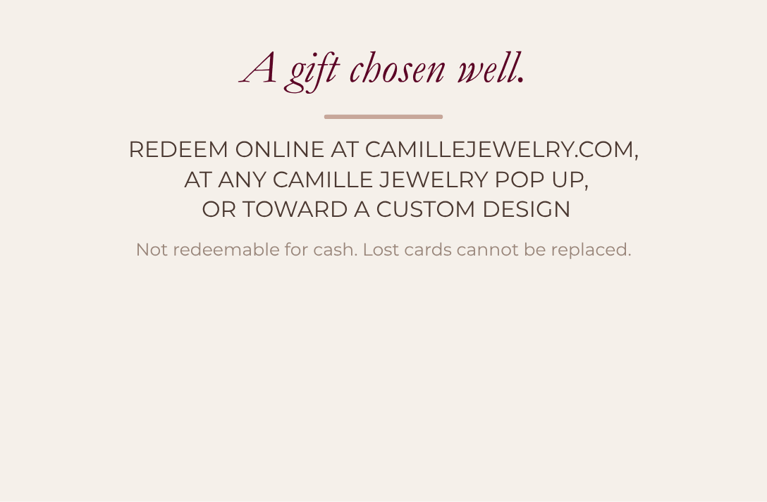 A redemption card with the text 'A gift chosen well.' and instructions to redeem online at camillejewelry.